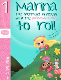 marina the mermaid princess, with the princessability to roll book cover image
