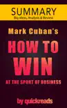 How to Win at the Sport of Business by Mark Cuban -- Summary and Analysis synopsis, comments