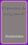 El poema de Gilgamesh sinopsis y comentarios