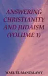 Answering Christianity And Judaism (Volume 1) sinopsis y comentarios