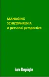 Managing Schizophrenia: A Personal Perspective sinopsis y comentarios