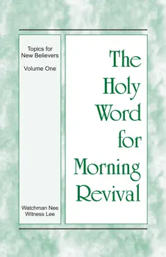 the holy word for morning revival - the topics for new believers, volume 1 book cover image