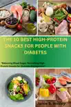 THE 10 HIGH-PROTEIN SNACKS FOR DIABETES PEOPLE synopsis, comments