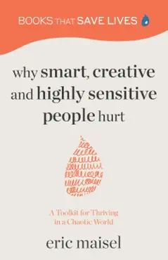 why smart, creative and highly sensitive people hurt book cover image