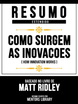 resumo estendido - como surgem as inovacoes (how innovation works) - baseado no livro de matt ridley imagen de la portada del libro