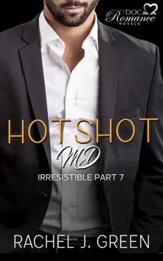 hotshot md - irresistible - part 7 book cover image