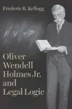 Oliver Wendell Holmes Jr. and Legal Logic sinopsis y comentarios