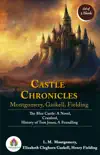 Castle Chronicles: Montgomery, Gaskell, Fielding [The Blue Castle: a novel by L. M. Montgomery/ Cranford by Elizabeth Cleghorn Gaskell/History of Tom Jones, a Foundling by Henry Fielding] sinopsis y comentarios