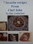 7 Fun and Simple Recipes By Chef John A Sutherland sinopsis y comentarios