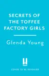 Secrets of the Toffee Factory Girls sinopsis y comentarios