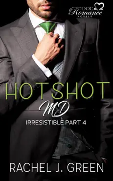 hotshot md - irresistible - part 4 book cover image