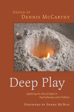 deep play - exploring the use of depth in psychotherapy with children imagen de la portada del libro