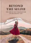 Beyond the Selfie synopsis, comments