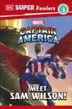 DK Super Readers Level 3 Marvel Captain America Meet Sam Wilson! sinopsis y comentarios