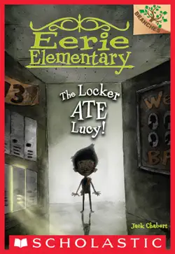 the locker ate lucy!: a branches book (eerie elementary #2) imagen de la portada del libro