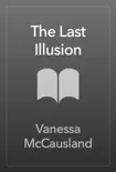 The Last Illusion sinopsis y comentarios