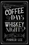 Coffee Days Whiskey Nights synopsis, comments