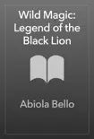 Wild Magic: Legend of the Black Lion sinopsis y comentarios