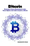 Bitcoin: Rivelando il Potere Rivoluzionario della Valuta Digitale sinopsis y comentarios