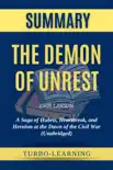 The Demon of Unrest: A Saga of Hubris, Heartbreak, and Heroism at the Dawn of the Civil War (Unabridged) by Erik Larson Summary sinopsis y comentarios