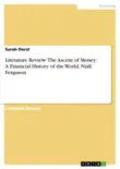 Literature Review: The Ascent of Money: A Financial History of the World, Niall Ferguson sinopsis y comentarios