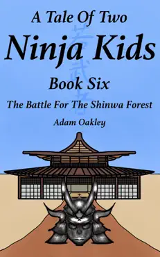 a tale of two ninja kids - book 6 - the battle for the shinwa forest book cover image