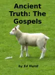 Ancient Truth: The Gospels sinopsis y comentarios