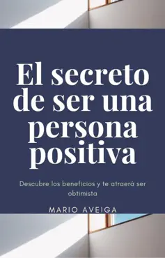 el secreto de ser una persona positiva imagen de la portada del libro