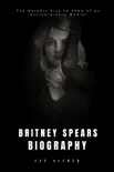 BRITNEY SPEARS BIOGRAPHY synopsis, comments