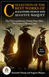 Collection of the Best Works of Alexandre Dumas and Auguste Maquet: [The three musketeers by Alexandre Dumas and Auguste Maquet/ The Count of Monte Cristo by Alexandre Dumas and Auguste Maquet/ Twenty years after by Alexandre Dumas and Auguste Maquet] sinopsis y comentarios