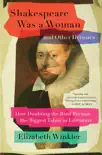 Shakespeare Was a Woman and Other Heresies synopsis, comments