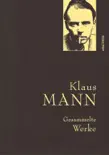 Klaus Mann, Gesammelte Werke (mit „Mephisto“ u.a. Erzählungen, Briefen, Flugblättern) sinopsis y comentarios