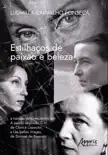 Estilhaços de Paixão e Beleza: A Tomada de Consciência em a Paixão Segundo G.H. (1964), de Clarice Lispector, e Les Belles Images (1966), de Simone de Beauvoir sinopsis y comentarios