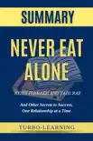 Never Eat Alone: And Other Secrets to Success, One Relationship at a Time by Keith Ferrazzi and Tahl Raz Summary sinopsis y comentarios