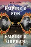 Empire's Son, Empire's Orphan: The Fantastical Lives of Ikbal and Idries Shah sinopsis y comentarios