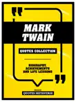Mark Twain - Quotes Collection - Biography, Achievements And Life Lessons sinopsis y comentarios