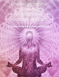 understanding the path to enlightenment, ascension and light book cover image