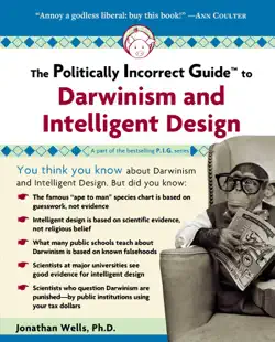 politically incorrect guide to darwinism and intelligent design book cover image
