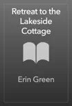 Retreat to the Lakeside Cottage sinopsis y comentarios