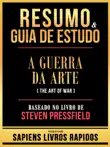 Resumo & Guia De Estudo - A Guerra Da Arte (The Art Of War) - Baseado No Livro De Steven Pressfield sinopsis y comentarios