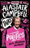 Alastair Campbell Talks Politics synopsis, comments