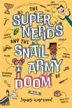 The Super Nerds and the Snail Army of Doom sinopsis y comentarios