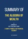Summary of The Algebra of Wealth by Scott Galloway sinopsis y comentarios