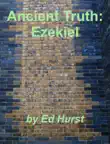Ancient Truth: Ezekiel sinopsis y comentarios
