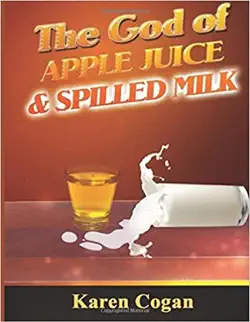 the god of apple juice and spilled milk book cover image