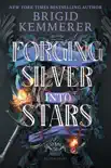 Forging Silver into Stars synopsis, comments