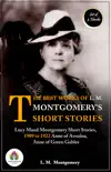 The Best Works of L. M. Montgomery's Short Stories: [Lucy Maud Montgomery Short Stories, 1909 to 1922 by L. M. Montgomery/ Anne of Avonlea by L. M. Montgomery/ Anne of Green Gables by L. M. Montgomery] sinopsis y comentarios