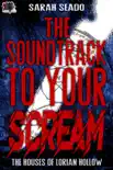 The Soundtrack to Your Scream synopsis, comments