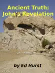 Ancient Truth: John's Revelation sinopsis y comentarios