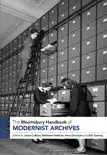 The Bloomsbury Handbook of Modernist Archives synopsis, comments